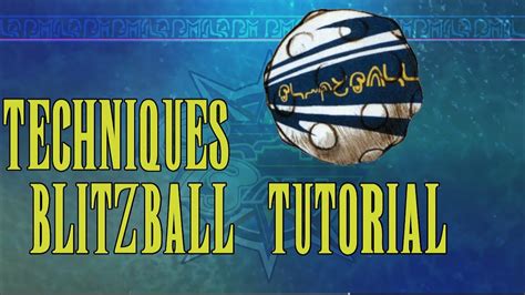 Key Techniques (blitzball explanation please) .